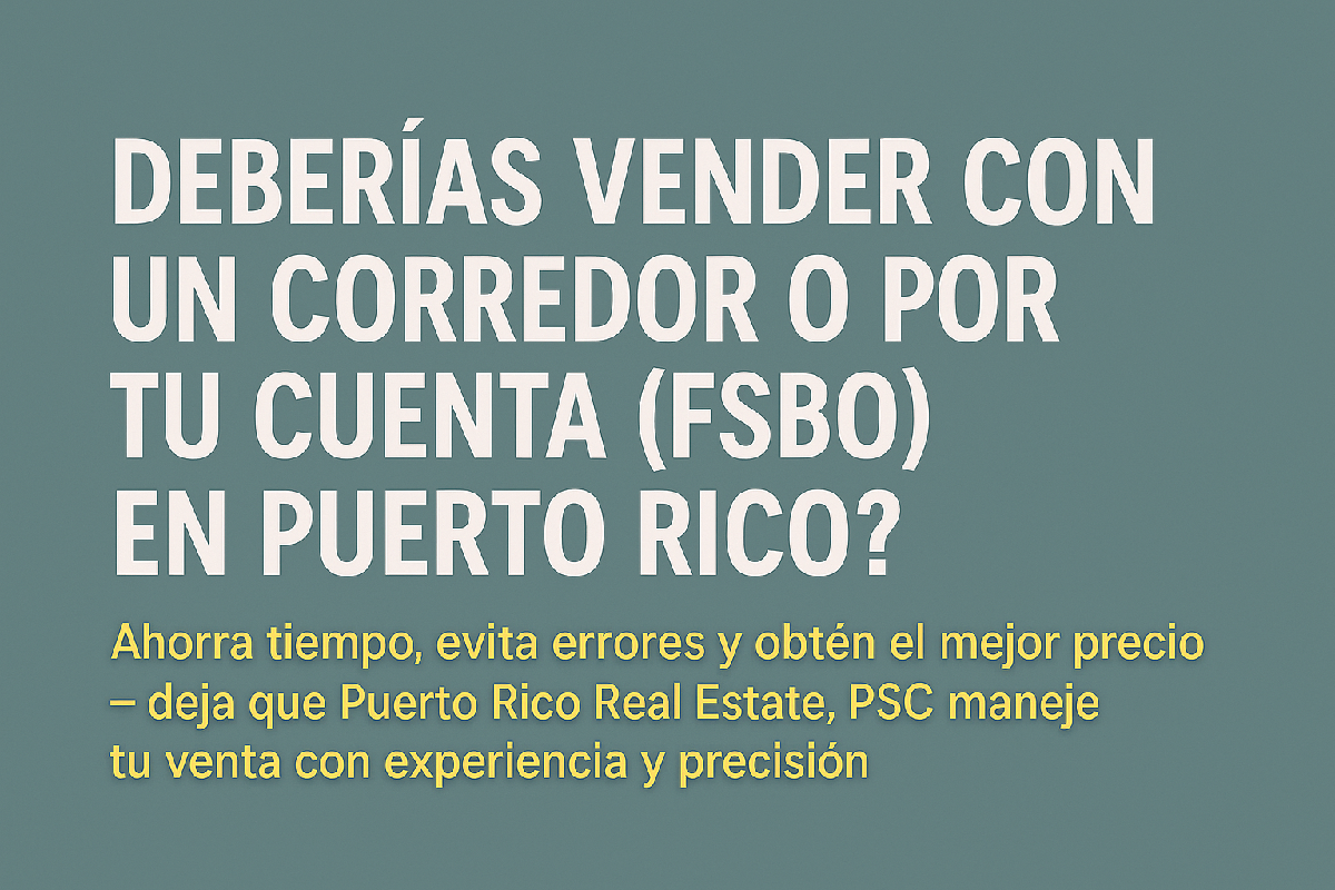 vender-con-corredor-o-fsbo-en-puerto-rico-2025